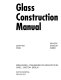 Glass construction manual /