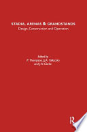 Stadia, arenas and grandstands : design, construction and operation : proceedings of the First International Conference "Stadia 2000" : Cardiff International Arena, Cardiff, Wales, 1-3 April 1998 /
