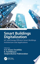 Smart buildings digitalization : IoT and energy efficient smart buildings architecture and applications /