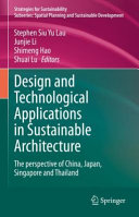 Design and technological applications in sustainable architecture : the perspective of China, Japan, Singapore and Thailand /