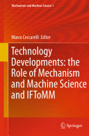Technology developments : the role of mechanism and machine science and IFToMM /