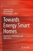 Towards energy smart homes : algorithms, technologies, and applications /