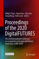 Proceedings of the 2020 DigitalFUTURES : the 2nd International Conference on Computational Design and Robotic Fabrication (CDRF 2020) /