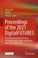 Proceedings of the 2021 DigitalFUTURES : the 3rd International Conference on Computational Design and Robotic Fabrication (CDRF 2021) /