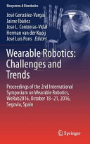 Wearable robotics : challenges and trends : Proceedings of the 2nd International Symposium on Wearable Robotics, WeRob2016, October 18-21, 2016, Segovia, Spain /