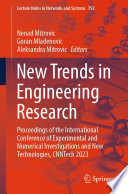 New trends in engineering research : proceedings of the International Conference of Experimental and Numerical Investigations and New Technologies, CNNTech 2023 /