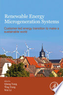 Renewable energy microgeneration systems : customer-led energy transition to make a sustainable world /