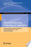 Advanced engineering, technology and applications : Second International Conference, ICAETA 2023, Istanbul, Turkey, March 10-11, 2023 : revised selected papers /