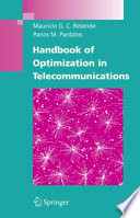 Handbook of optimization in telecommunications /