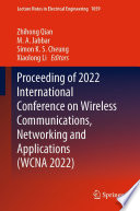 Proceeding of 2022 International Conference on Wireless Communications, Networking and Applications (WCNA 2022) /
