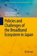 Policies and challenges of the broadband ecosystem in Japan /