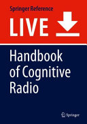 Handbook of cognitive radio /