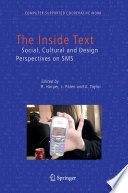 The inside text : social, cultural and design perspectives on SMS /