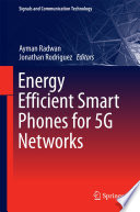 Energy efficient smart phones for 5G networks /