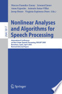 Nonlinear analyses and algorithms for speech processing : International Conference on Non-Linear Speech Processing, NOLISP 2005, Barcelona, Spain, April 19-22, 2005 : revised selected papers /