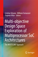 Multi-objective design space exploration of multiprocessor SoC architectures : the MULTICUBE Approach /