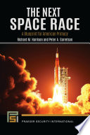 The next space race : a blueprint for American primacy /
