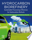 Hydrocarbon biorefinery : sustainable processing of biomass for hydrocarbon biofuels /