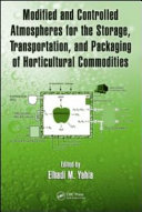 Modified and controlled atmospheres for the storage, transportation, and packaging of horticultural commodities /