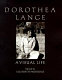Dorothea Lange : a visual life /