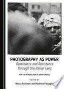 Photography as power : dominance and resistance through the italian lens /