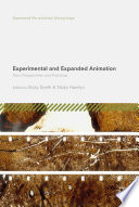 Experimental and expanded animation : new perspectives and practices /