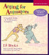 Acting for animators : a complete guide to performance animation /