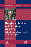 The global textile and clothing industry : technological advances and future challenges /