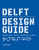 Delft design guide : perspectives, models, approaches, methods /