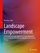 Landscape empowerment : a participatory design approach to create restorative environments for assembly line workers in the Foxconn Factory /