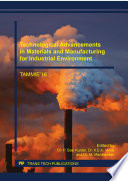 Technological advancement in materials and manufacturing for industrial environment, TAMMIE '16 : selected, peer reviewed papers from the International Conference Technological Advancements in Materials and Manufacturing for Industrial Environment (TAMMIE'16), March 4-5, 2016, Coimbatore, India /