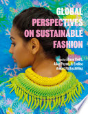 Global perspectives on sustainable fashion /