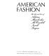 American fashion : the life and lines of Adrian, Mainbocher, McCardell, Norell, and Trigère /