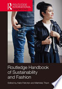 Routledge handbook of sustainability and fashion /