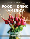 The Oxford encyclopedia of food and drink in America /