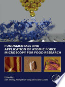 Fundamentals and application of atomic force microscopy for food research /
