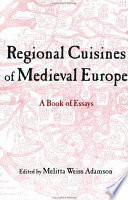 Regional cuisines of medieval Europe : a book of essays /