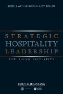 Strategic hospitality leadership : the Asian initiative /