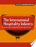 The International hospitality industry : structure, characteristics and issues /