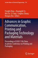 Advances in graphic communication, printing and packaging technology and materials : proceedings of 2020 11th China Academic Conference on Printing and Packaging /