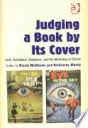 Judging a book by its cover : fans, publishers, designers, and the marketing of fiction /