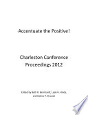 Accentuate the positive : Charleston Conference proceedings, 2012 /
