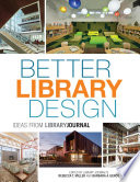 Better library design : ideas from library journal /