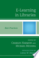 E-learning in libraries : best practices /