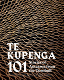 Te kupenga : 101 stories of Aotearoa from the Turnbull /