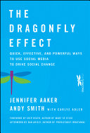 The dragonfly effect : quick, effective, and powerful ways to use social media to drive social change /