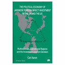 The political economy of Japanese foreign direct investment in the UK and the US : multinationals, subnational regions and the investment location decision /