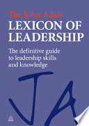 The John Adair lexicon of leadership /