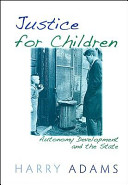 Justice for children : autonomy development and the state /