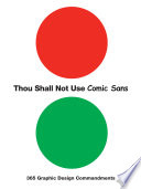 Thou shall not use comic sans : 365 graphic design commandments /
